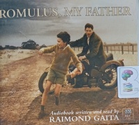 Romulus, My Father written by Raimond Gaita performed by Raimond Gaita on Audio CD (Abridged)